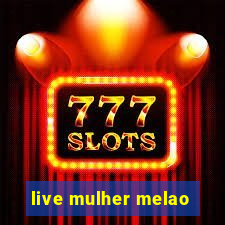 live mulher melao
